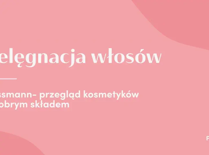 Najlepsza pasta do włosów z Rossmanna, która spełni Twoje oczekiwania