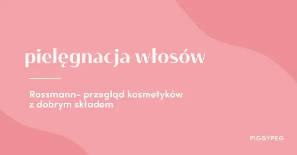 Najlepsza pasta do włosów z Rossmanna, która spełni Twoje oczekiwania